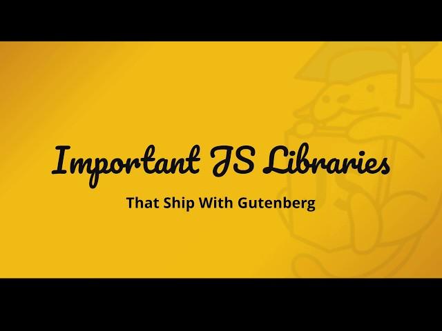 JavaScript Libraries Bundled with Gutenberg Editor in WordPress