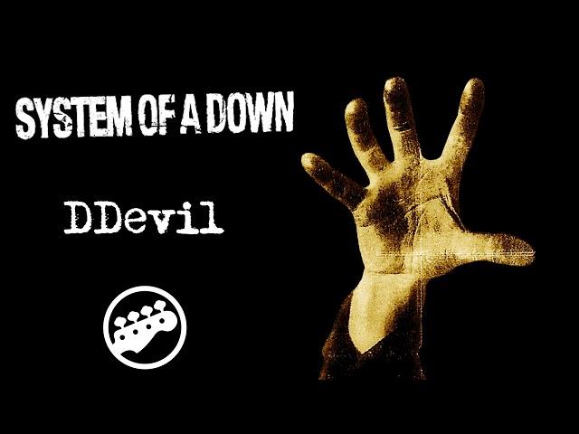 System Of A Down - DDevil (Bass Only) 