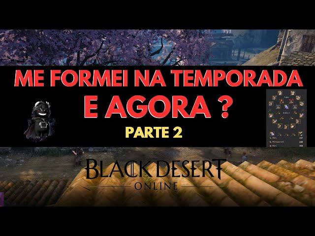 GUIA DO PÓS TEMPORADA PARTE 2 -- FIQUE FORTE E RICO RÁPIDO -- BLACK DESERT