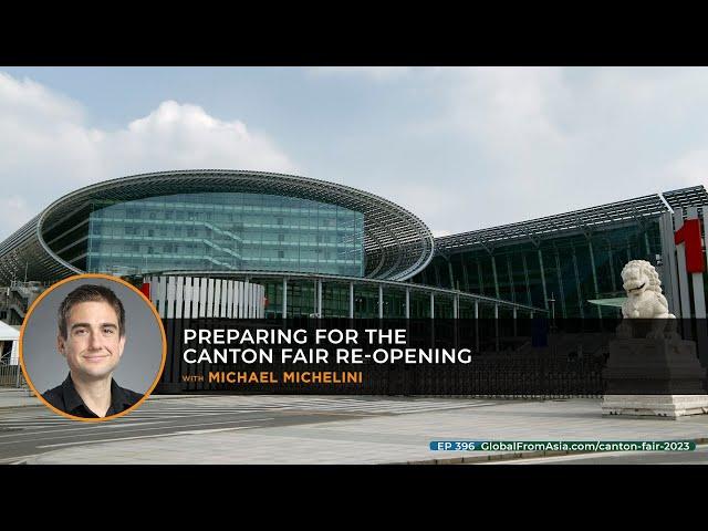 Video Podcast | Preparing for the Canton Fair Re-opening