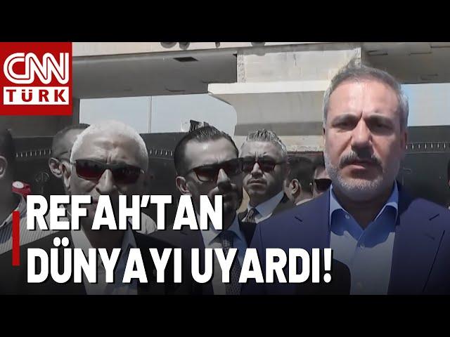 Sıcak Gelişme | Hakan Fidan, Refah Sınırından Dünyaya Seslendi...