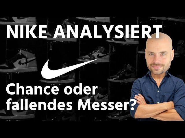 Nike Analysiert - Chance oder fallendes Messer?