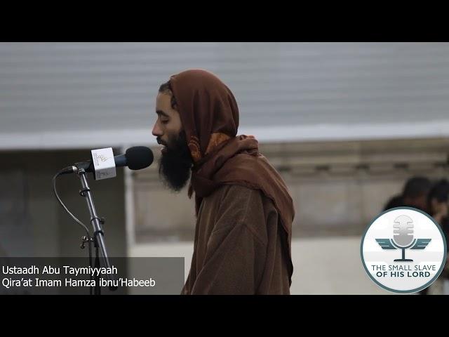 HD Ustadh Abu Taymiyyaah [Qira'ah -Imam Hamza شيخ ابو تيمية - بروية امام خلف عن سليم عن حمزة الزيات]