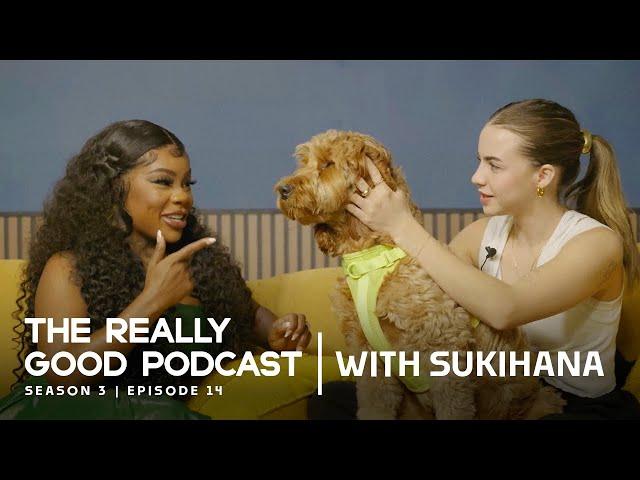 Sukihana: "I just wanted to have a little decorum" | The Really Good Podcast