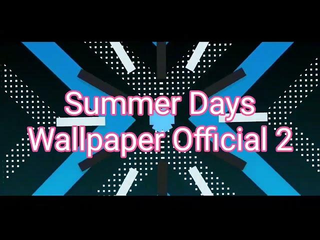 Summer Days Wallpaper Official 2 - My Intro