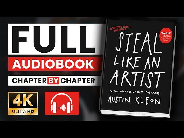 Steal Like an Artist by Austin Kleon: 10 Things Nobody Told You About Being Creative || 4K AudioBook