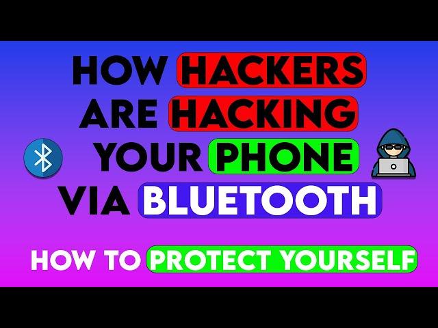 How Hackers are Hacking Your Phone via Bluetooth