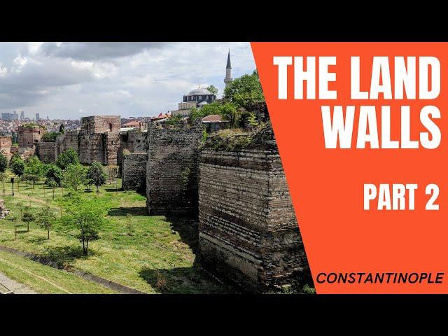 The Land Walls of Constantinople (part 2)