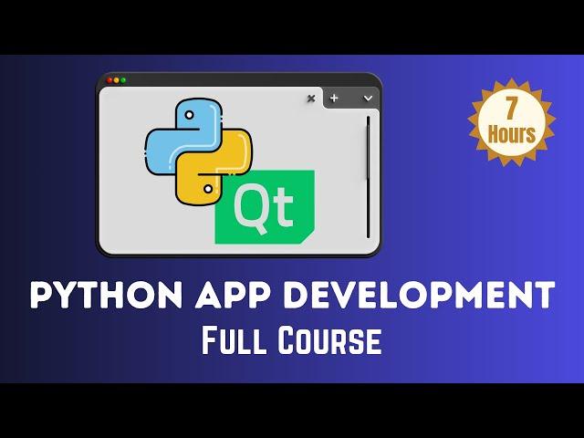 Python App Development: Build Modern GUIs in 7 Hours (Beginners Course)