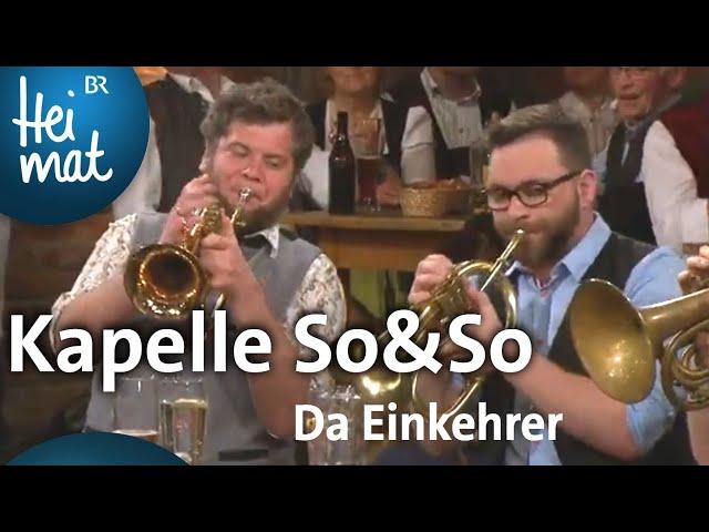 Kapelle So & So: Da Einkehrer | Wirtshausmusikanten | BR Heimat - die beste Volksmusik