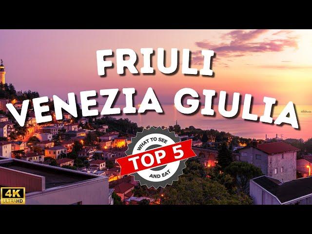 Top 5 | Friuli Venezia Giulia - What to see and eat in 2024 | 4k