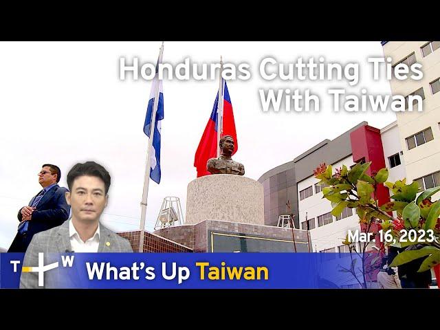 Honduras Cutting Ties With Taiwan, News at 20:00, March 16, 2023 | TaiwanPlus News