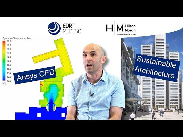 CFD Simulation for Sustainable Architecture: How Hilson Moran Uses Ansys Tools