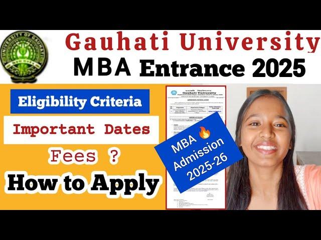 Gauhati University MBA 2025 Entrance/Admission Full Details