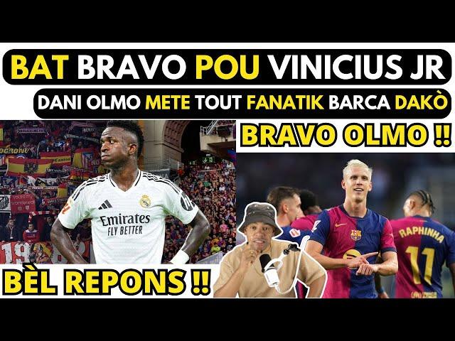 AYAYAY !! Bat BRAVO pou VINICIUS JR nan REAL MADRID_DANI OLMO mete tout FANATIK BARCA dakò...