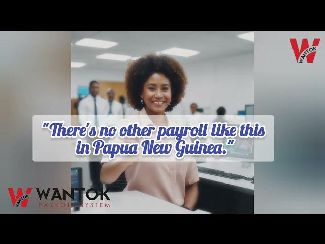 Wantok Payroll Solutions #payroll #papuanewguinea #portmoresby #australia #payroll