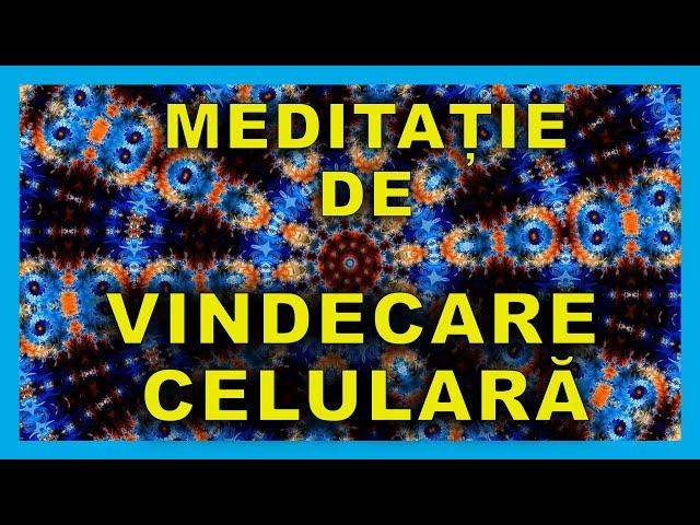 Meditație de Vindecare Celulară