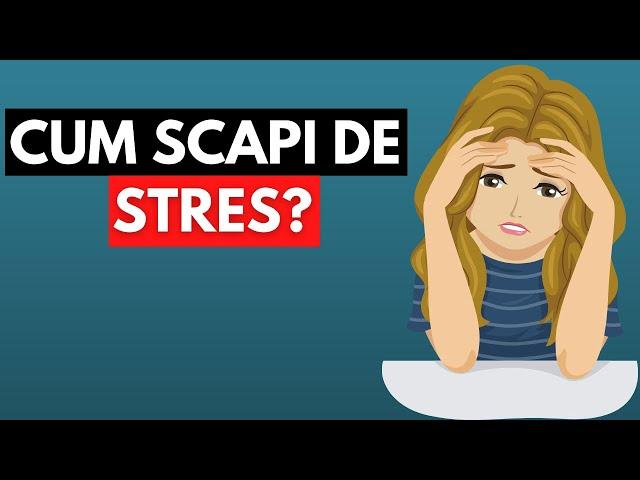 CUM SA SCAPI DE STRES | 3 IDEI PRACTICE | DEZVOLTARE PERSONALA