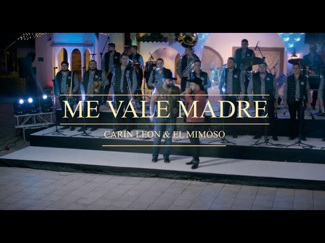 Carin Leon Ft. El Mimoso - Me Vale Madre