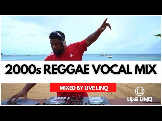 2000's Reggae Vocal Mix | Jah Cure , Sizzla  Luciano, Sanchez,  Richie Spice | By Live LinQ