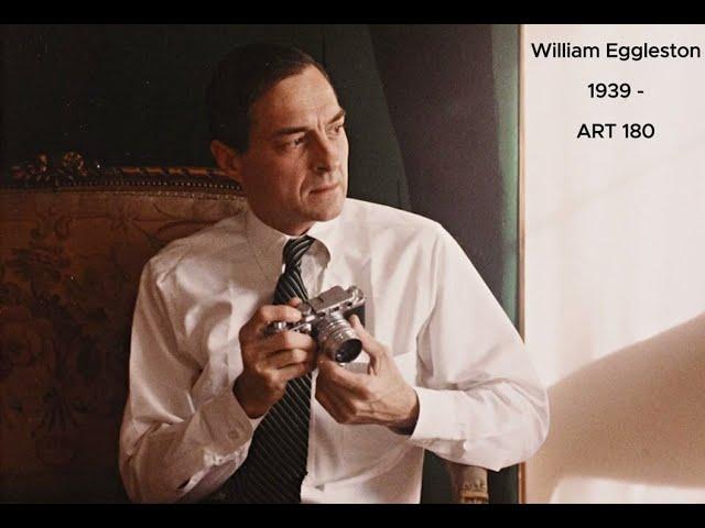 ART180: William Eggleston