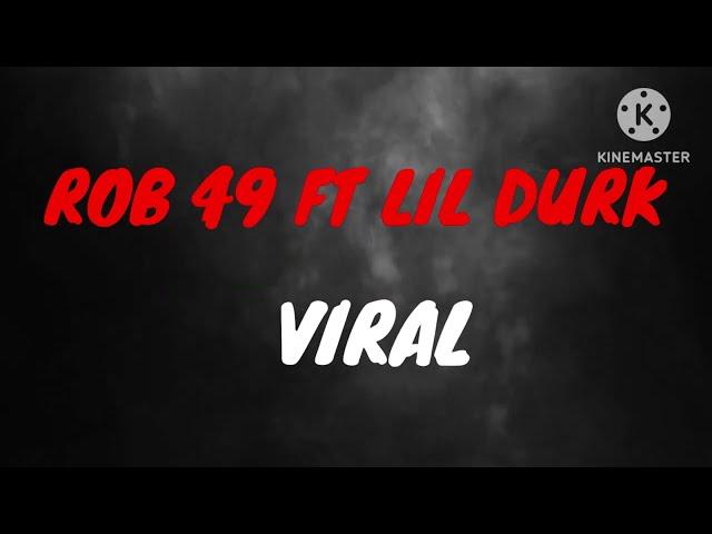 Rob49 ft Lil Durk- Viral (LYRICS)