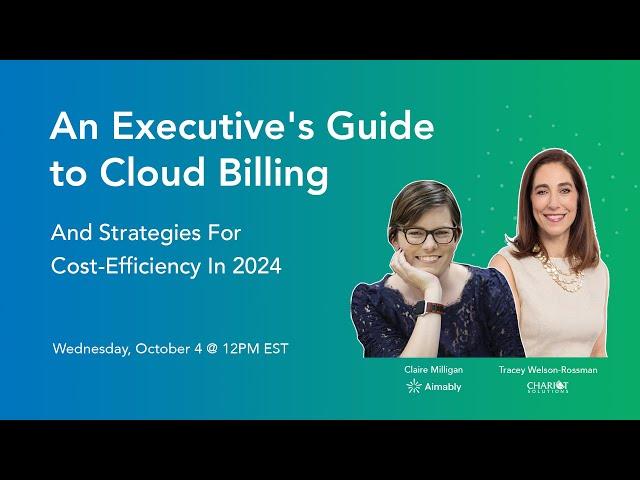 An Executive's Guide to Cloud Billing (and Strategies for Cost-Efficiency in 2024)