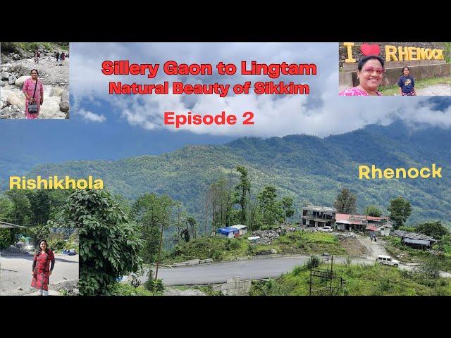 Sillery Gaon to Lingtam II Rishikhola Tour II Lingtam east Sikkim II Rhenock Ganesh Temple II