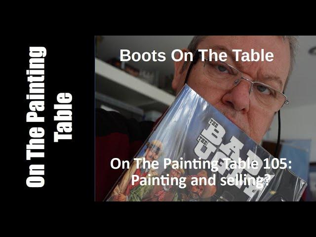 On The Painting Table 105: Painting and selling?