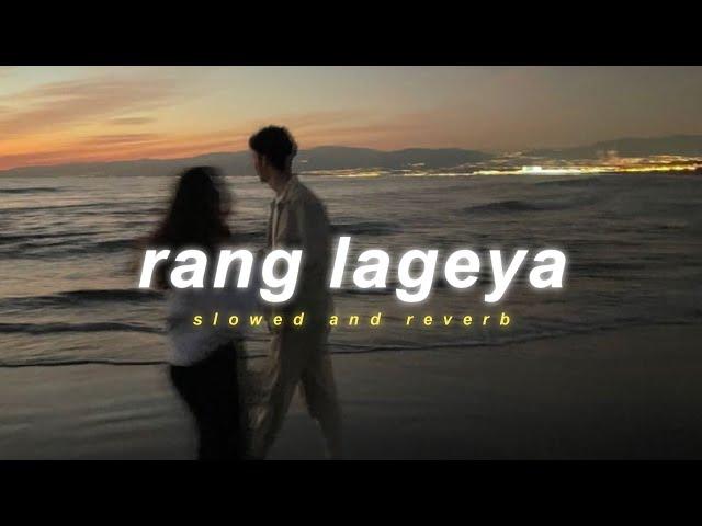 Ke Rang Lageya Ishq Da - Rang Lageya ( Slowed & Reverb ) || Mohit Chauhan || Lofi Version