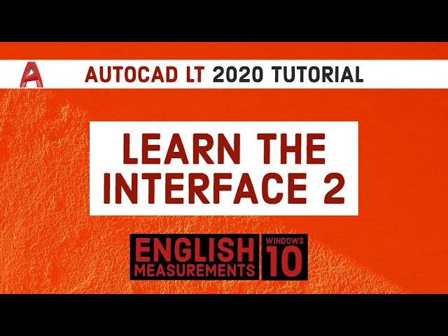 Autocad LT 2020 Tutorial | Learn The Interface 2