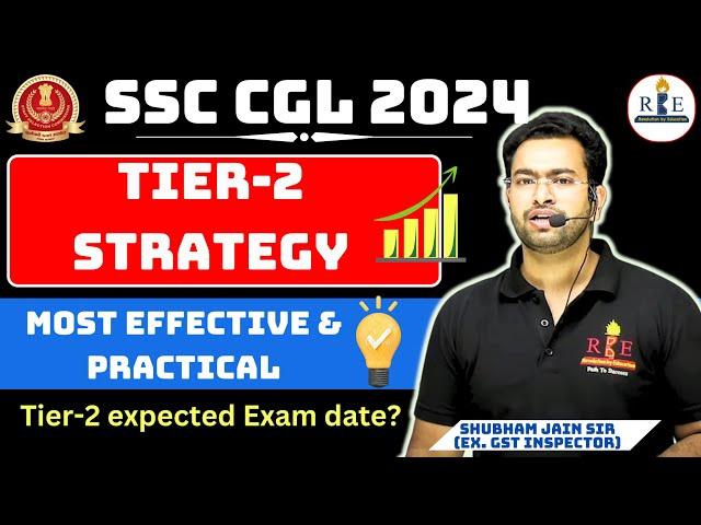 SSC CGL 2024 Tier-2 most practical Strategy by Shubham Sir (RBE)| Tier-2 expected date?