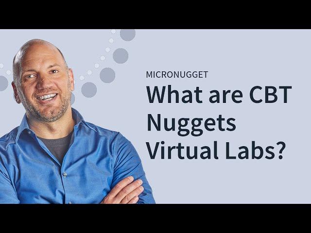MicroNugget: What are CBT Nuggets Virtual Labs?