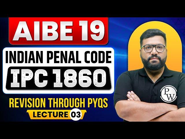 AIBE 19 Class | Indian Penal Code | IPC 1860 | All India Bar Exam | Judiciary By PW