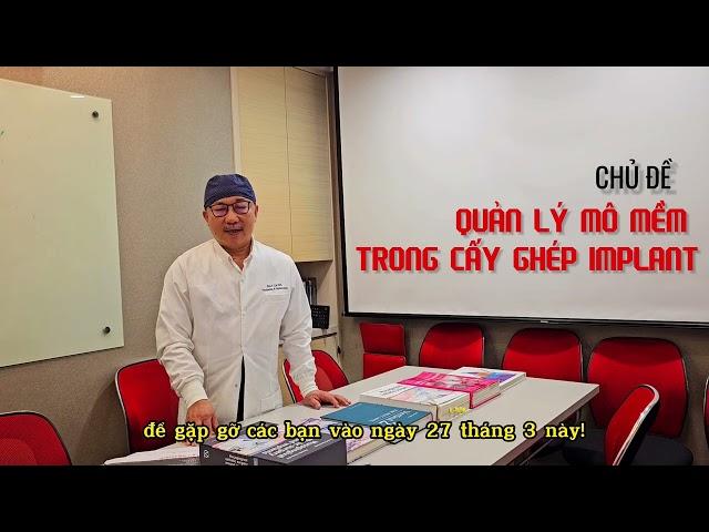 Dr. Paul Lin: QUẢN LÝ MÔ MỀM TRONG CẤY GHÉP IMPLANT