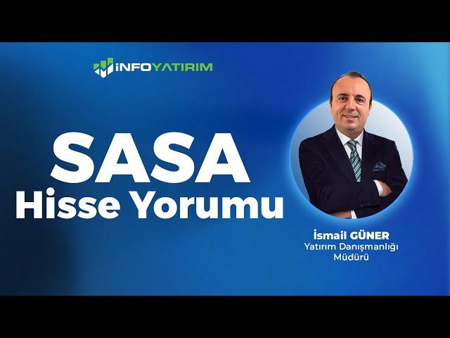 İsmail Güner'den SASA Hisse Yorumu '2 Aralık 2024'  | İnfo Yatırım