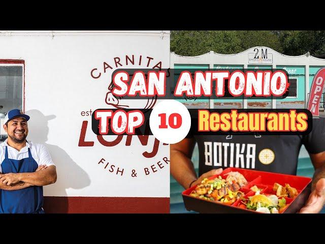 Top 10 Best Restaurants to Visit in San Antonio, TX