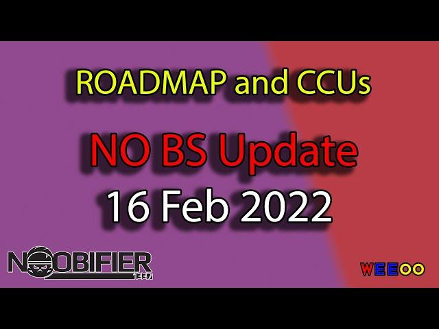 Roadmaps and CCUs 16 Feb 22 - Star Citizen No BS
