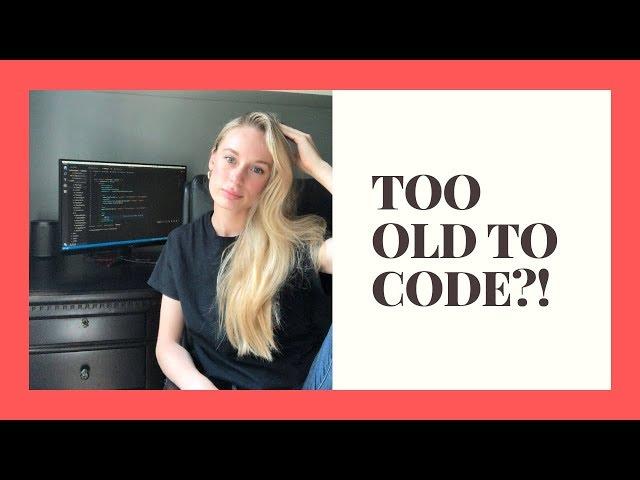 Are You Too Old To Learn How To Code? *CODING* *CAREER*