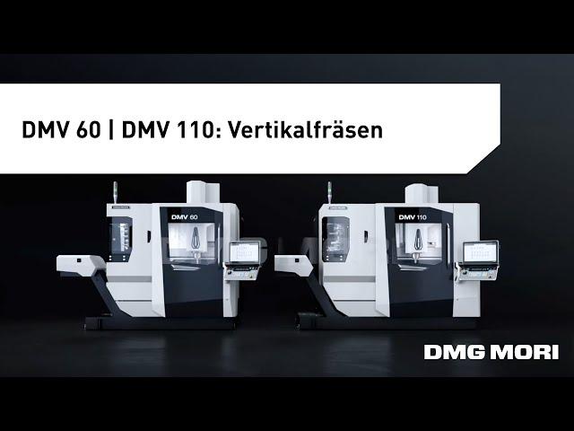 DMV 60 | DMV 110: Vertikalfräsmaschinen mit höchster Präzision