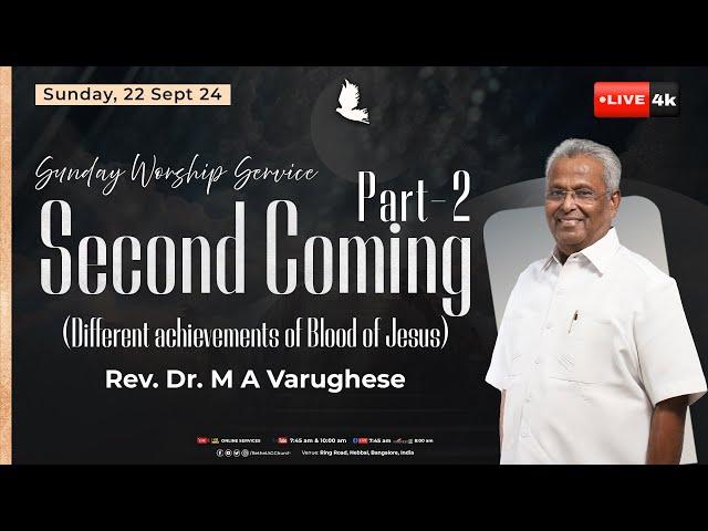  LIVE | Sunday Worship | The Second Coming, Part-2 | Rev. Dr. M A Varughese | 22 Sept 2024