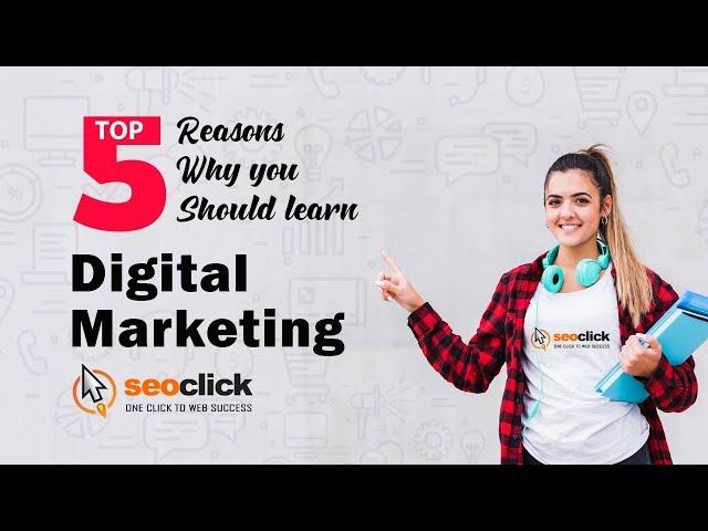 Top 5 Reasons to Opt for a Digital Marketing Career | SeoClick