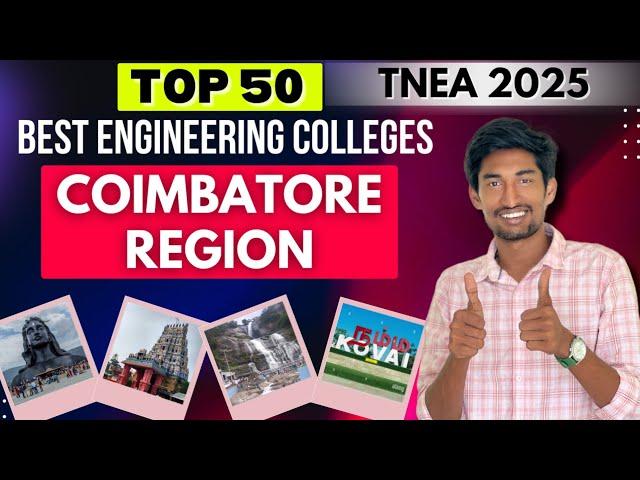 Coimbatore Region Top Engineering College | TNEA 2025 | Best Choice List  | Perfect Video | TTG