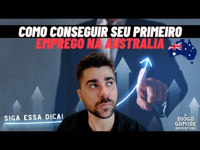 PRIMEIRO EMPREGO NA AUSTRALIA - Siga essas dicas!