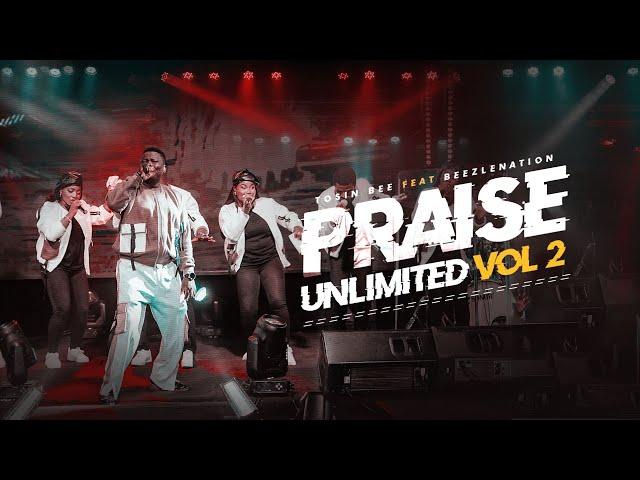 TOSIN BEE - PRAISE UNLIMITED MEDLEY VOL.2 (FEAT BEEZLENATION)