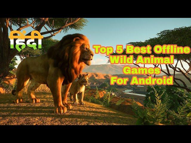 Top 5 Best Offline Wild Animal Games for Android in Hindi