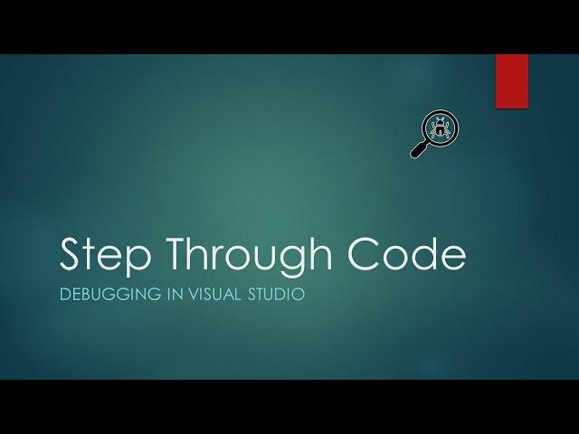 3 - Step Through Code | Basic Visual Studio Debugging