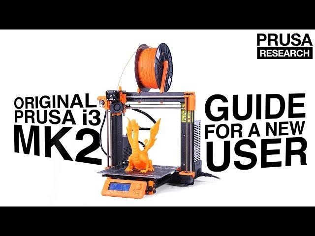 Original Prusa i3 MK2 Guide for a new user