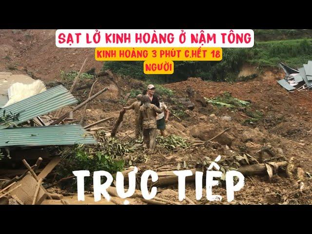 Sạt Lở Kinh Hoàng Ở Nậm Tông Như Làng Nủ 3 Phút C.hết 18 Người Tìm Được 2 Bàn Chân. Pheng Pheng Vlog