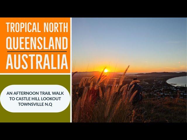 Afternoon Hike to the Castle Hill Lookout  - Townsville - Tropical Queensland #townsvilleshines